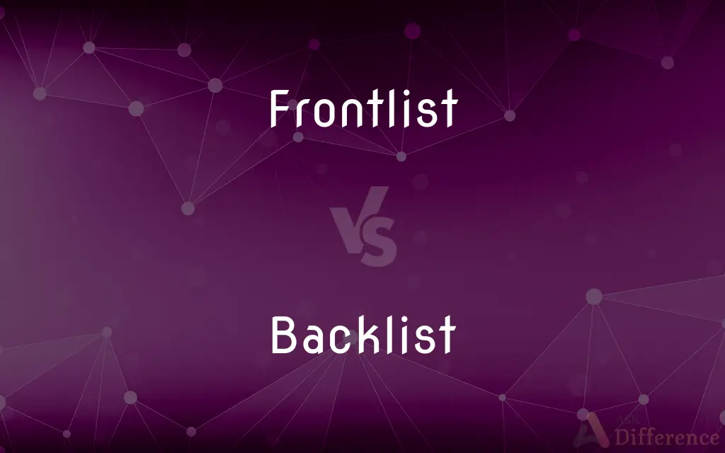 Frontlist vs. Backlist — What's the Difference?