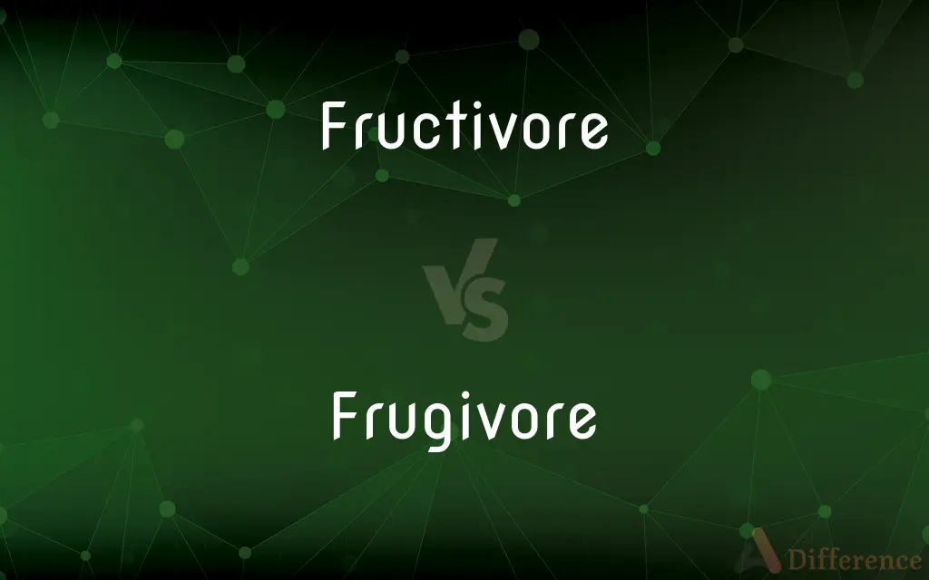 Fructivore vs. Frugivore — What's the Difference?