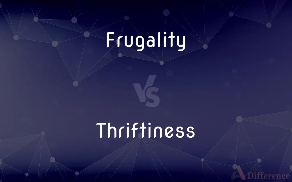 Frugality vs. Thriftiness — What's the Difference?
