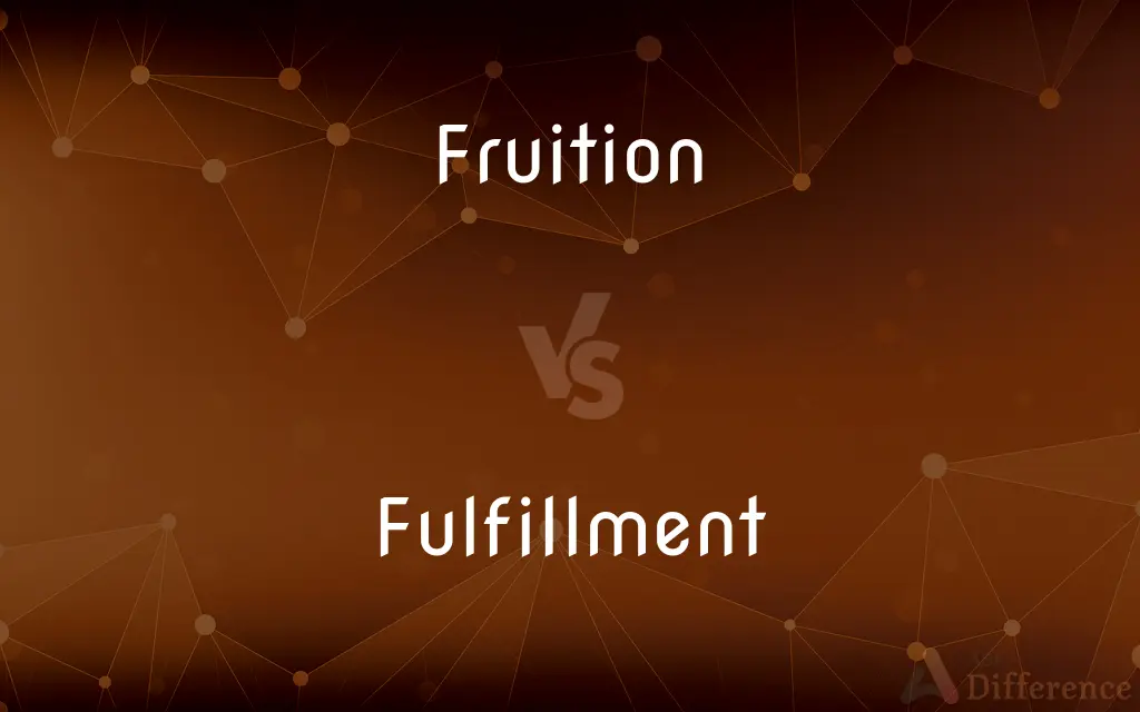 Fruition vs. Fulfillment — What's the Difference?