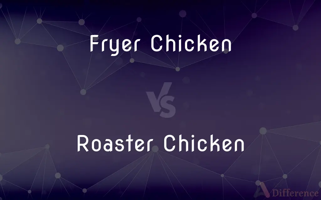 Fryer Chicken vs. Roaster Chicken — What's the Difference?