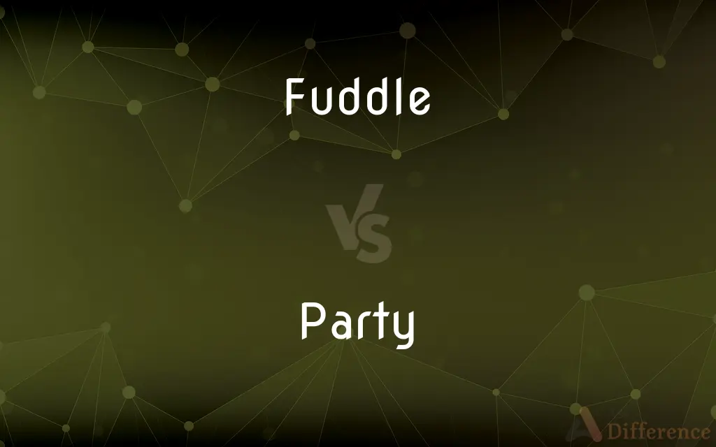 Fuddle vs. Party — What's the Difference?