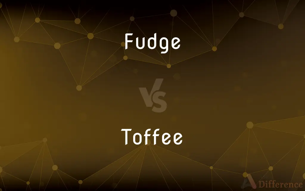 Fudge vs. Toffee — What's the Difference?