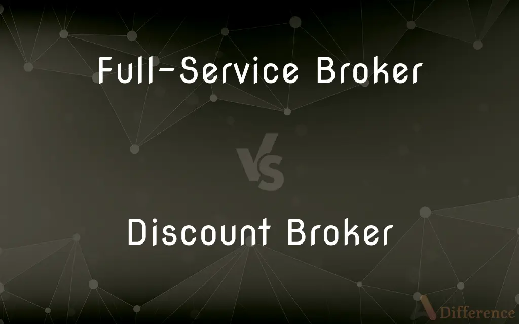 Full-Service Broker vs. Discount Broker — What's the Difference?