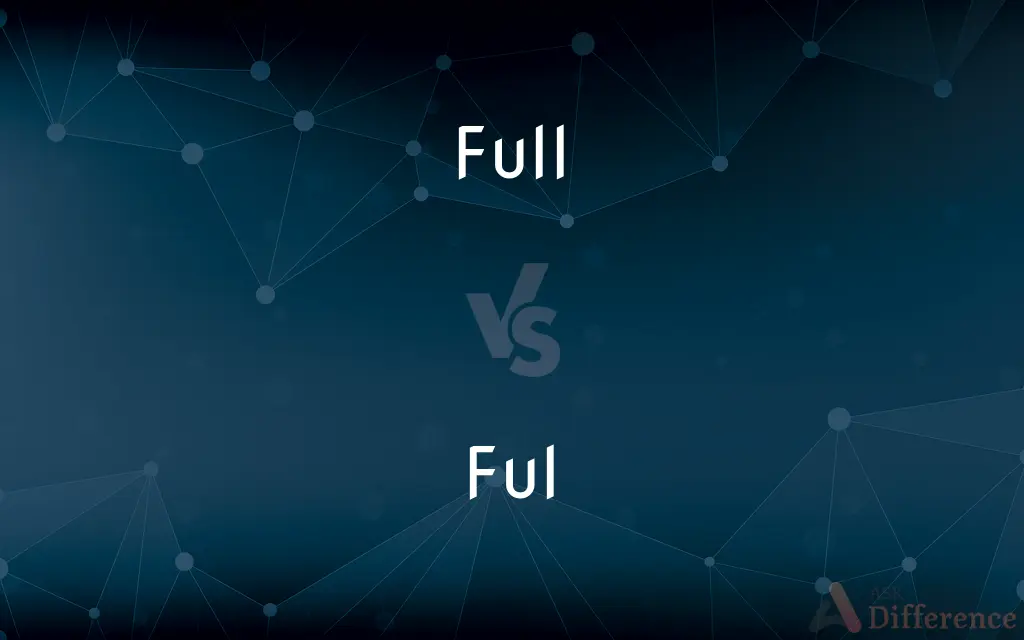 Full vs. Ful — Which is Correct Spelling?