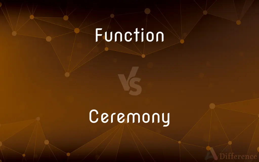 Function vs. Ceremony — What's the Difference?