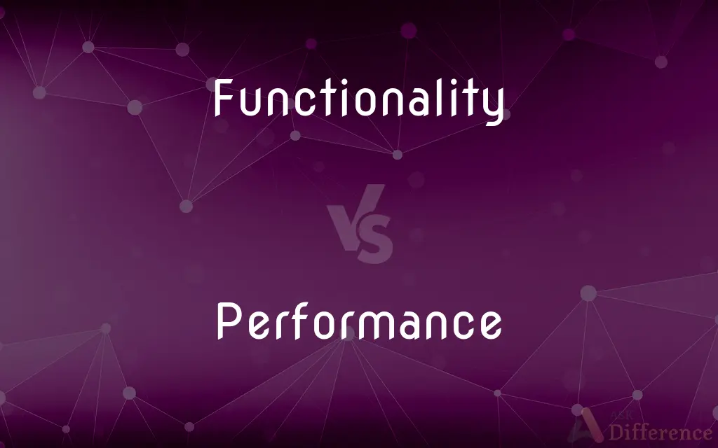 Functionality vs. Performance — What's the Difference?