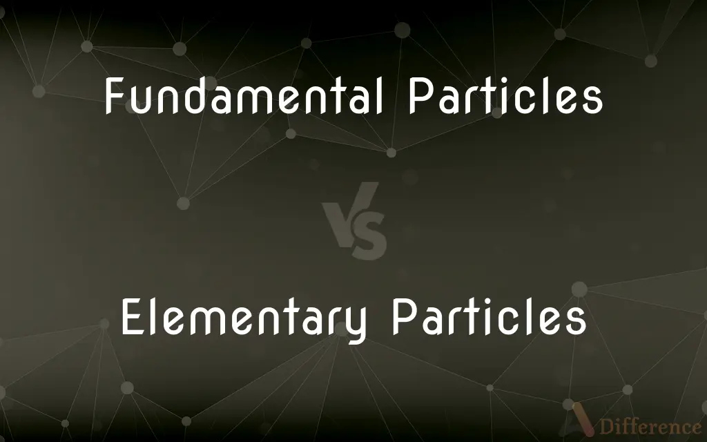 Fundamental Particles vs. Elementary Particles — What's the Difference?