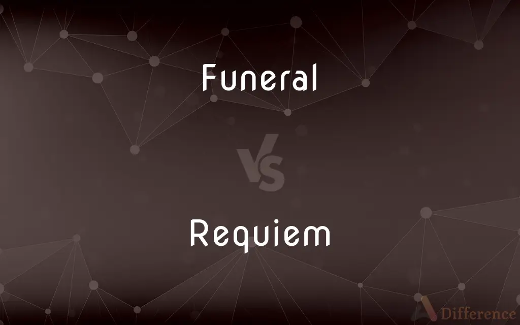 Funeral vs. Requiem — What's the Difference?