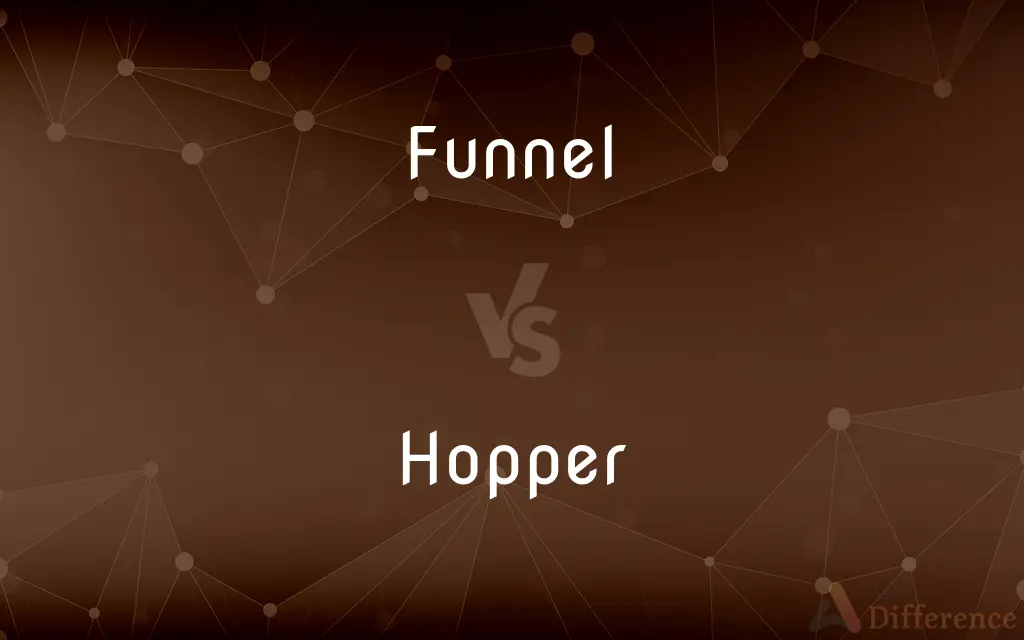 Funnel vs. Hopper — What's the Difference?