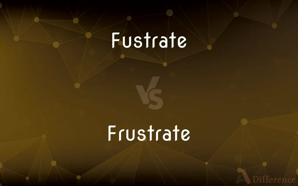 Fustrate vs. Frustrate — Which is Correct Spelling?