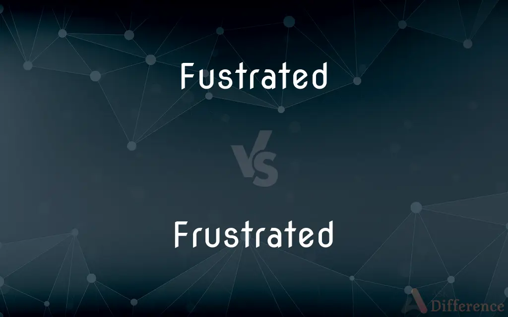 Fustrated vs. Frustrated — Which is Correct Spelling?