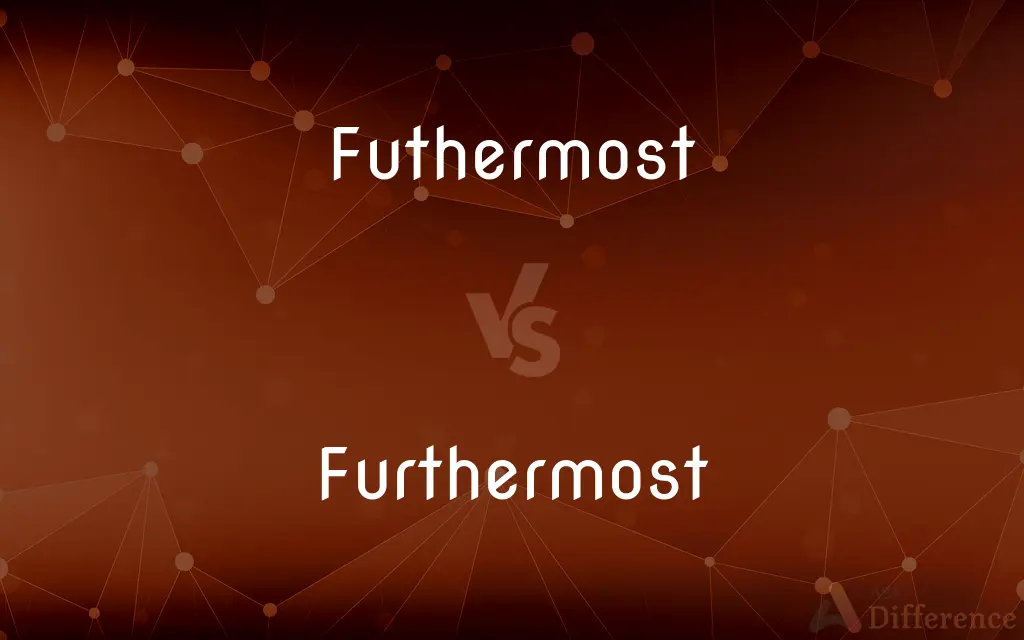 Futhermost vs. Furthermost — Which is Correct Spelling?