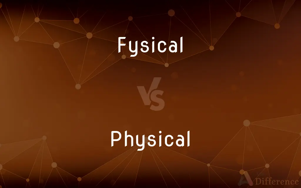 Fysical vs. Physical — Which is Correct Spelling?