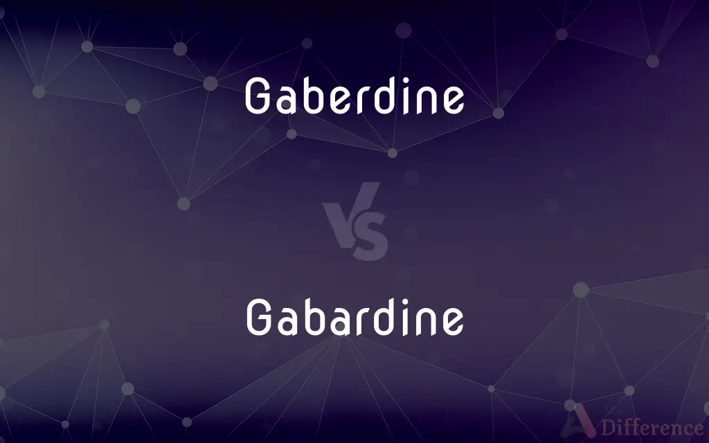 Gaberdine vs. Gabardine — What's the Difference?