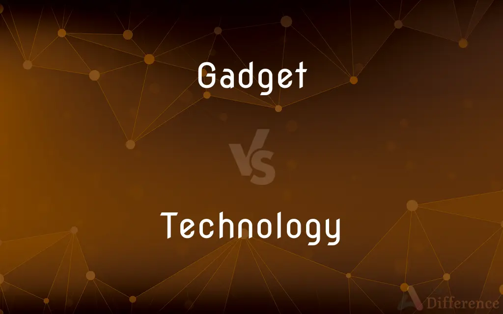Gadget vs. Technology — What's the Difference?