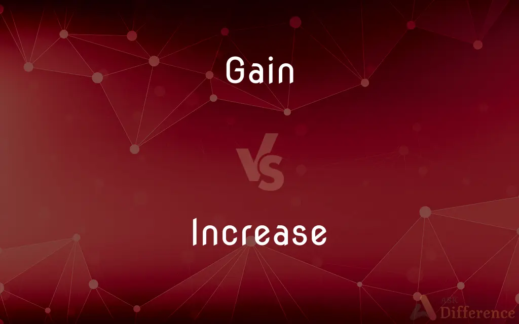 Gain vs. Increase — What's the Difference?