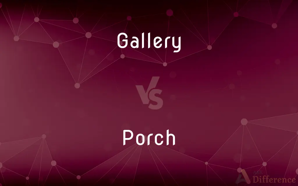Gallery vs. Porch — What's the Difference?