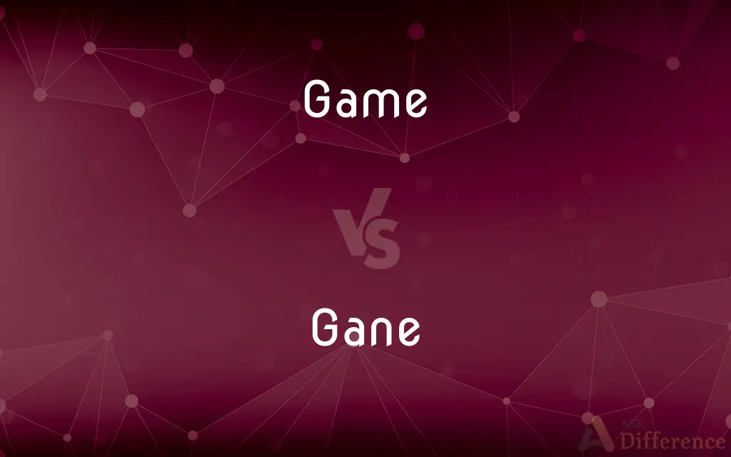 Game vs. Gane — What's the Difference?