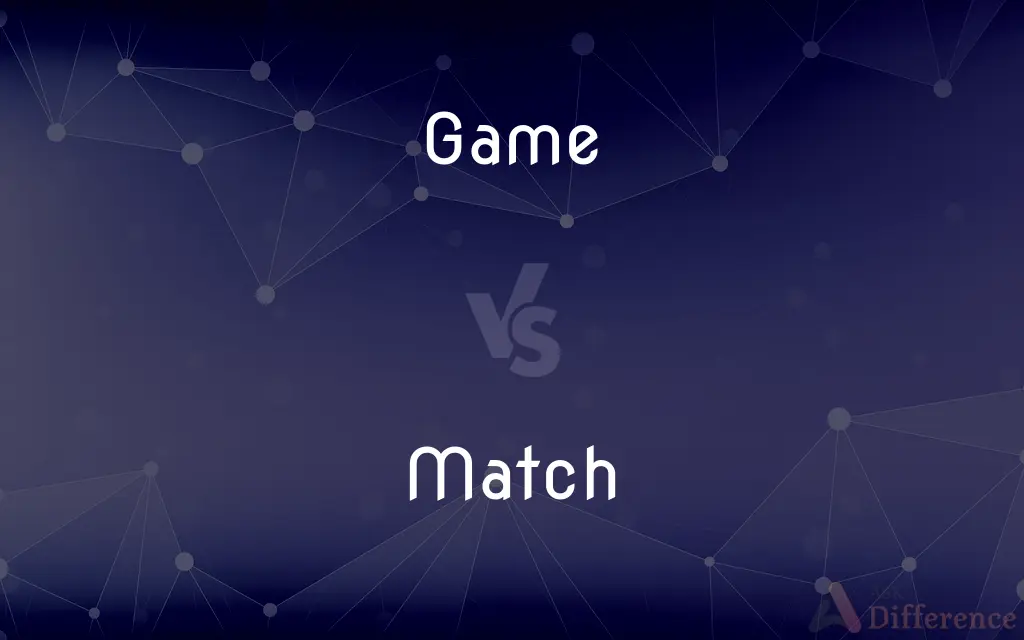 Game vs. Match — What's the Difference?