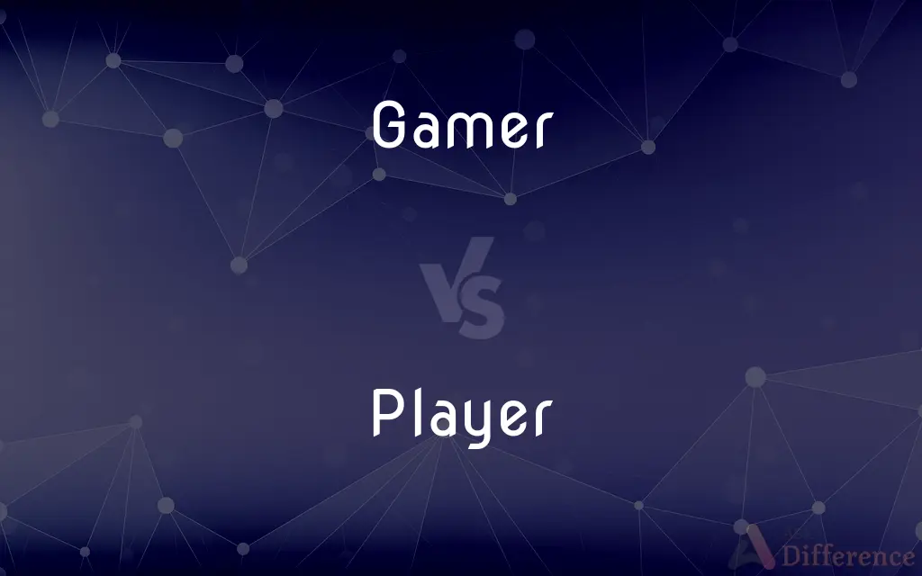 Gamer vs. Player — What's the Difference?