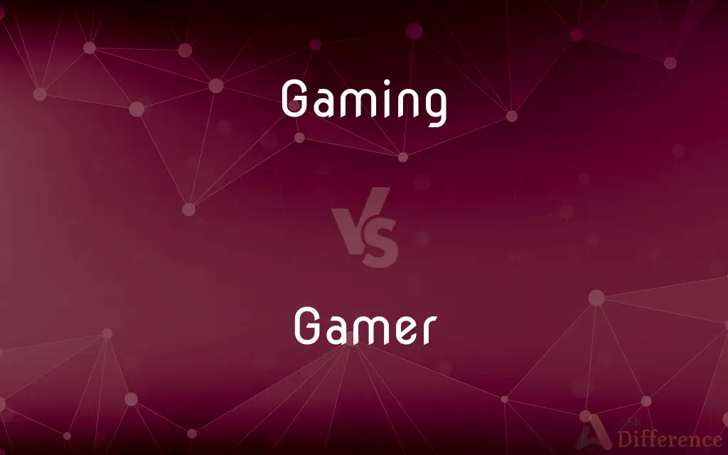 Gaming vs. Gamer — What's the Difference?