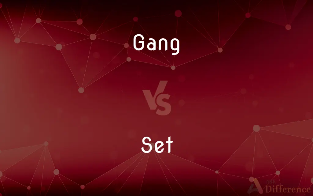 Gang vs. Set — What's the Difference?