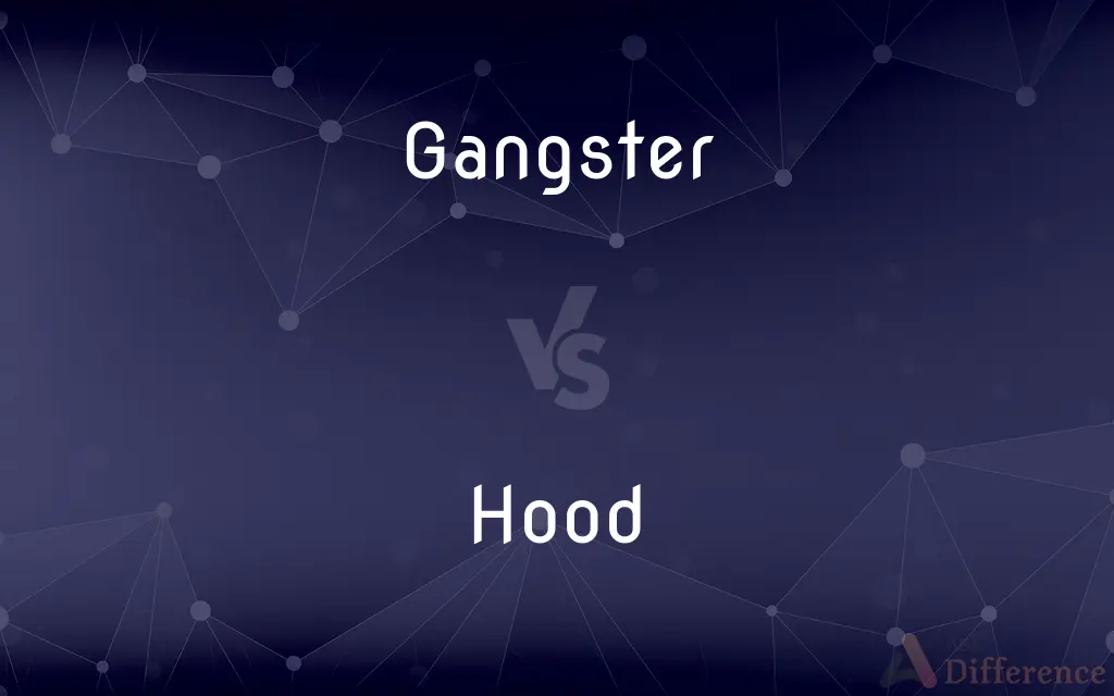 Gangster vs. Hood — What's the Difference?