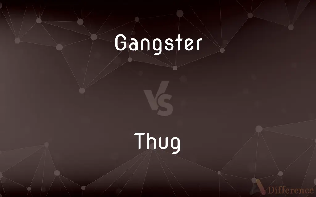 Gangster vs. Thug — What's the Difference?