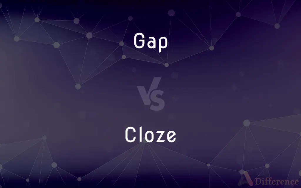 Gap vs. Cloze — What's the Difference?