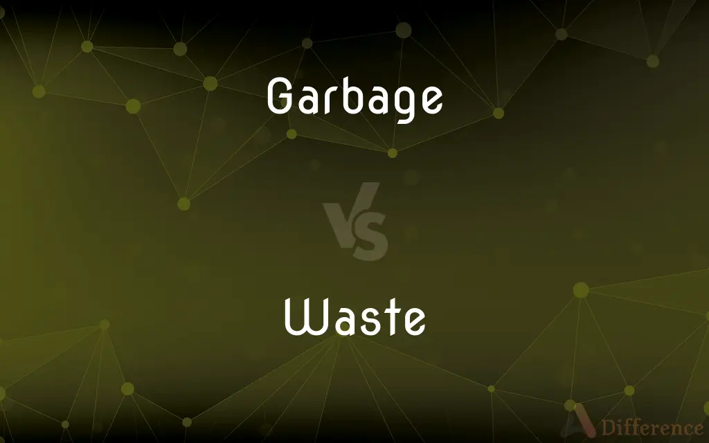 Garbage vs. Waste — What's the Difference?