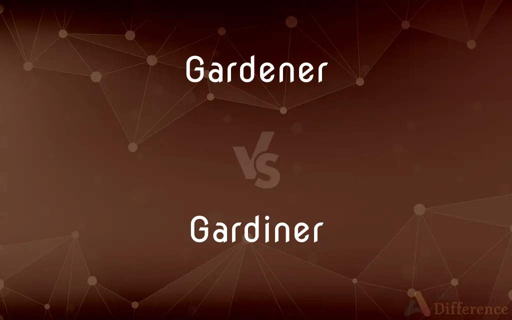 Gardener vs. Gardiner — What's the Difference?