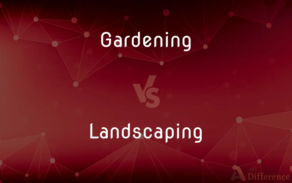 Gardening vs. Landscaping — What's the Difference?
