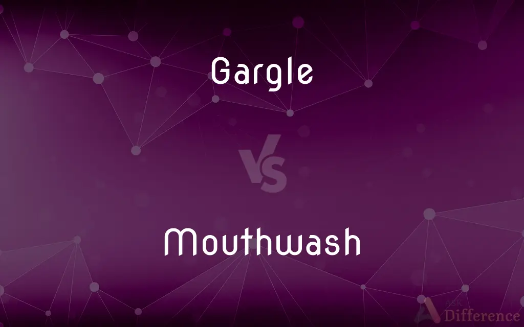Gargle vs. Mouthwash — What's the Difference?