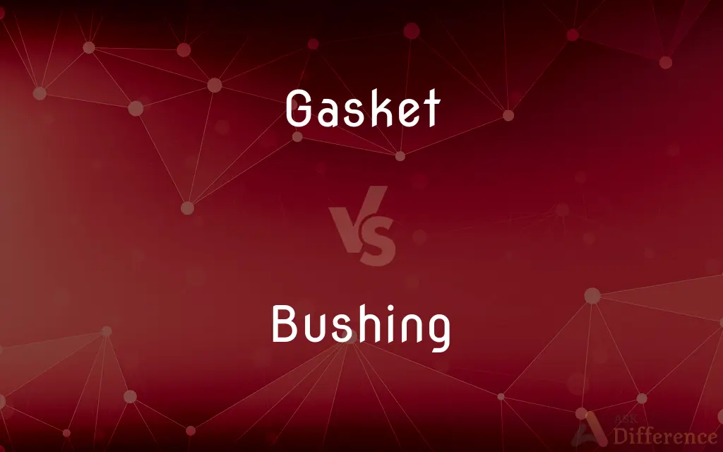 Gasket vs. Bushing — What's the Difference?