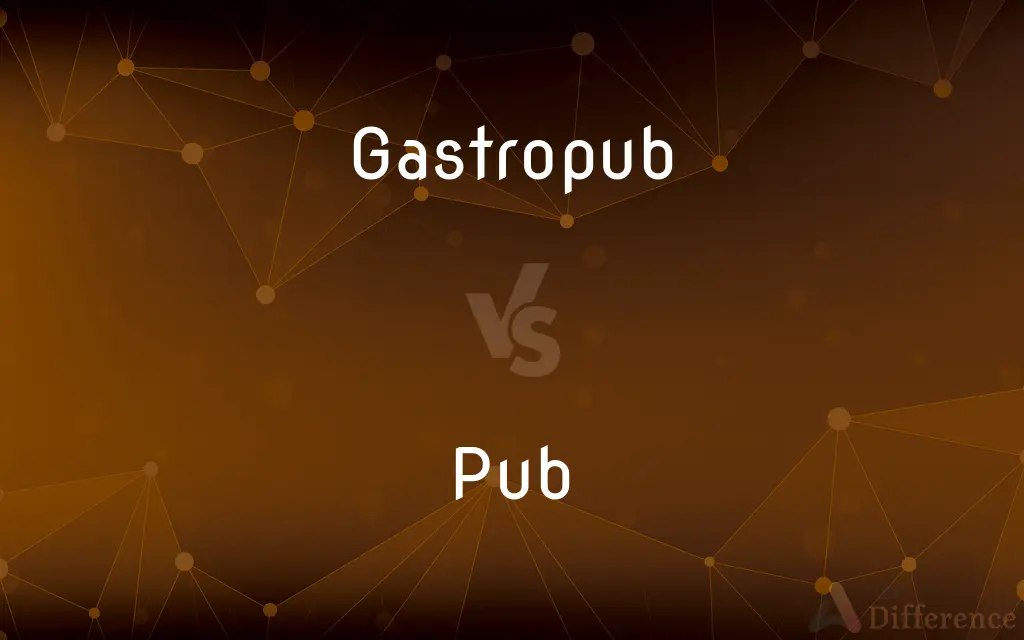 Gastropub vs. Pub — What's the Difference?