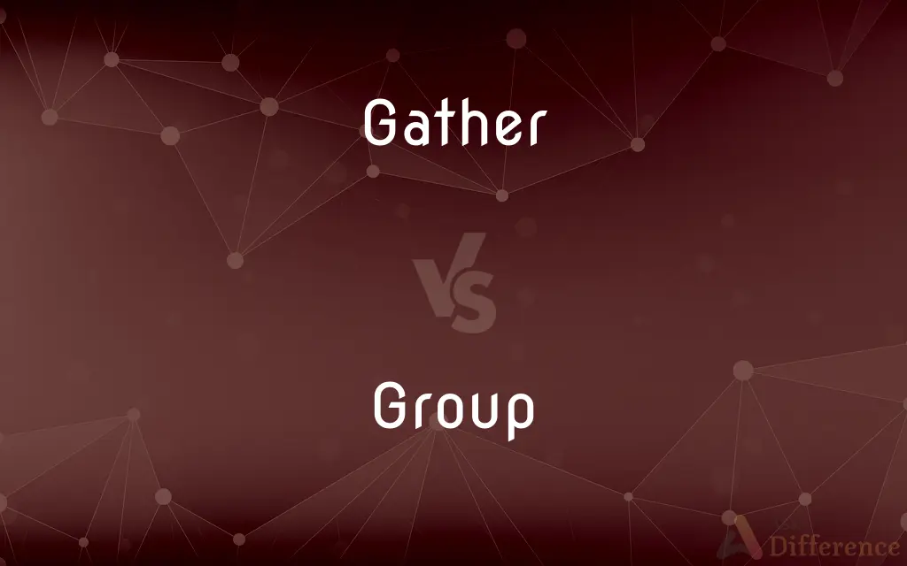 Gather vs. Group — What's the Difference?