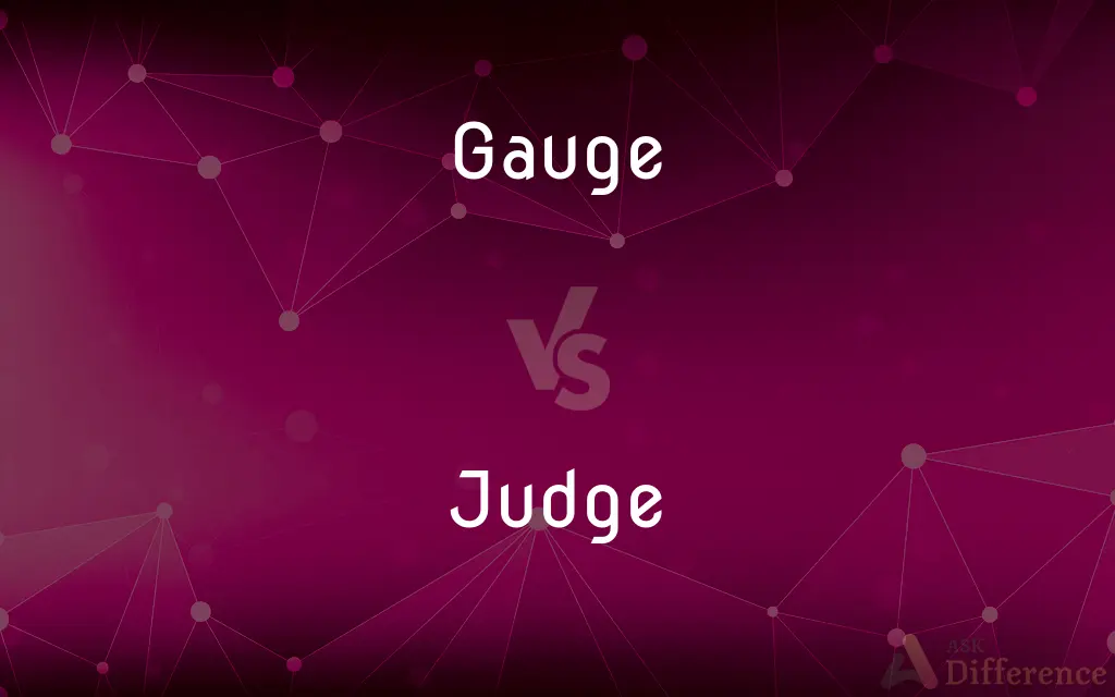 Gauge vs. Judge — What's the Difference?