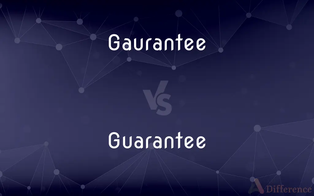 Gaurantee vs. Guarantee — Which is Correct Spelling?