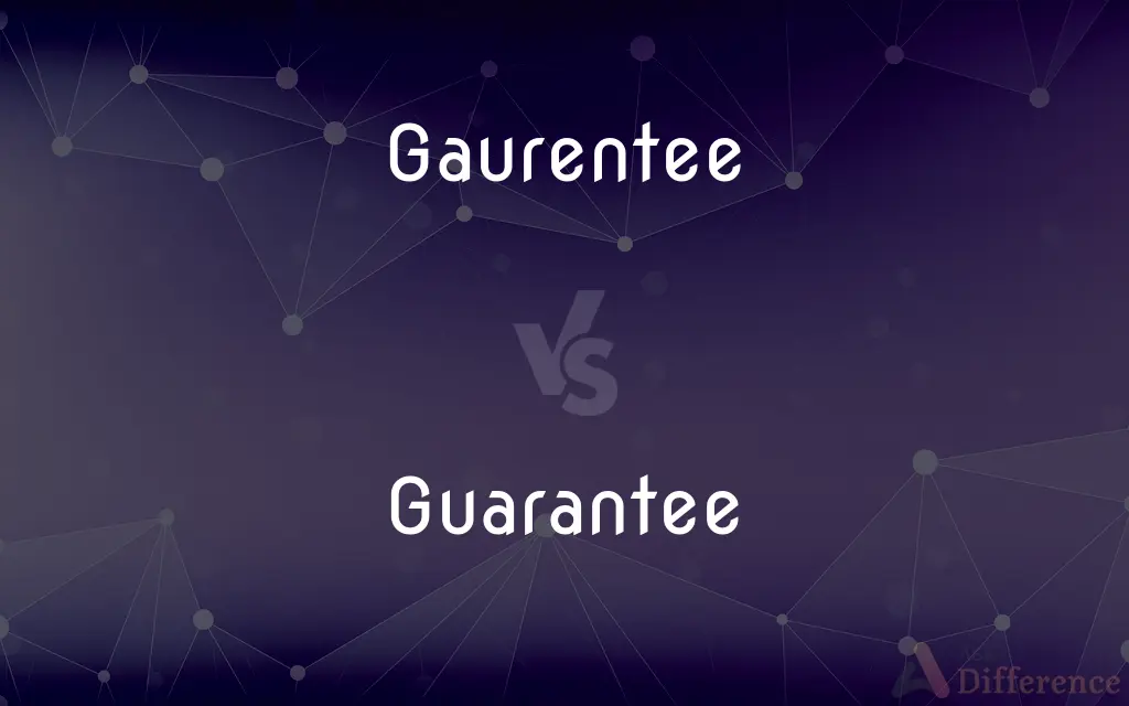 Gaurentee vs. Guarantee — Which is Correct Spelling?
