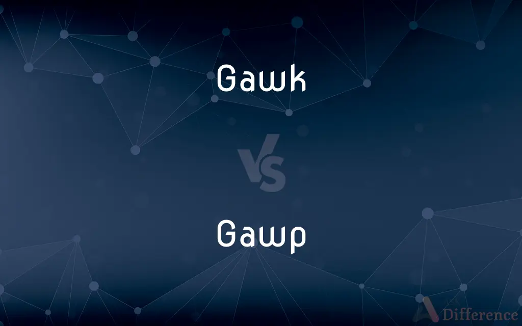 Gawk vs. Gawp — What's the Difference?