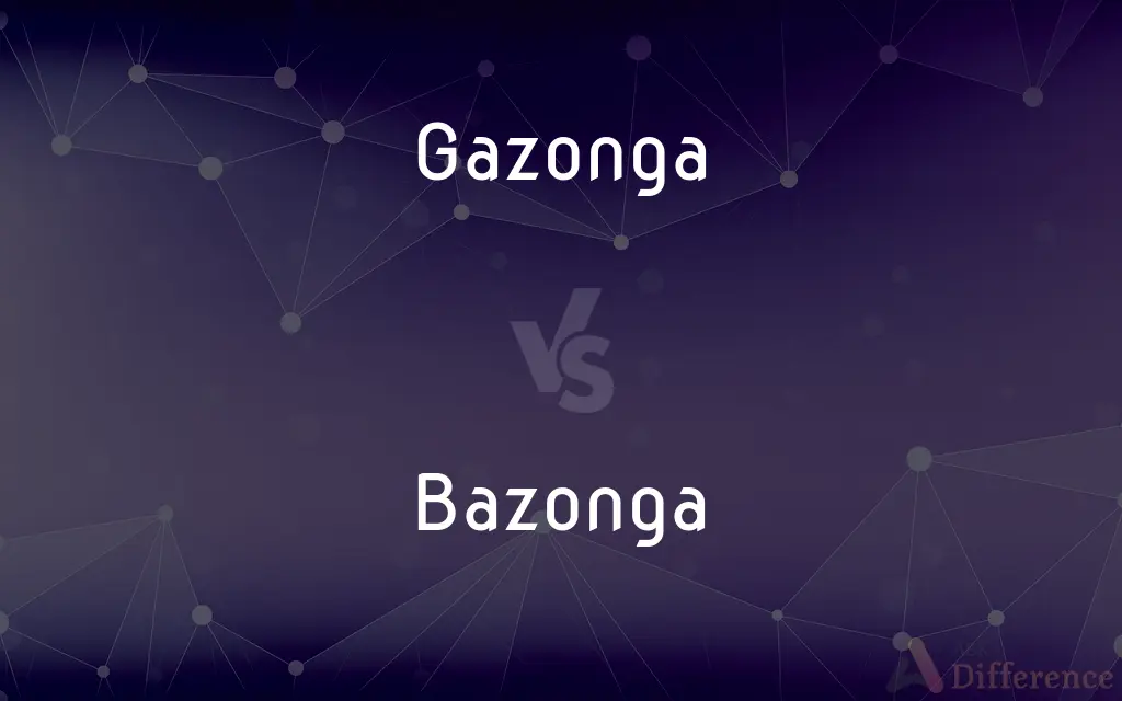 Gazonga vs. Bazonga — What's the Difference?