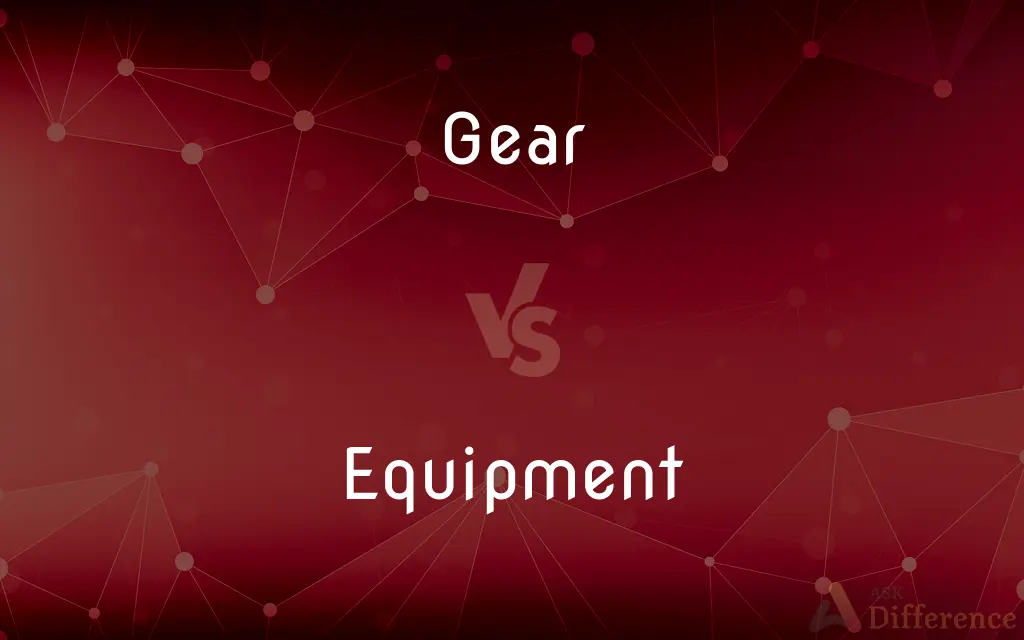 Gear vs. Equipment — What's the Difference?