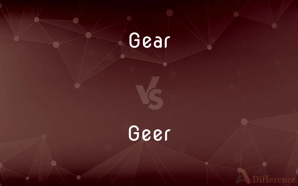 Gear vs. Geer — Which is Correct Spelling?