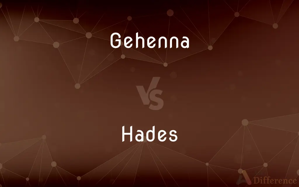 Gehenna vs. Hades — What's the Difference?