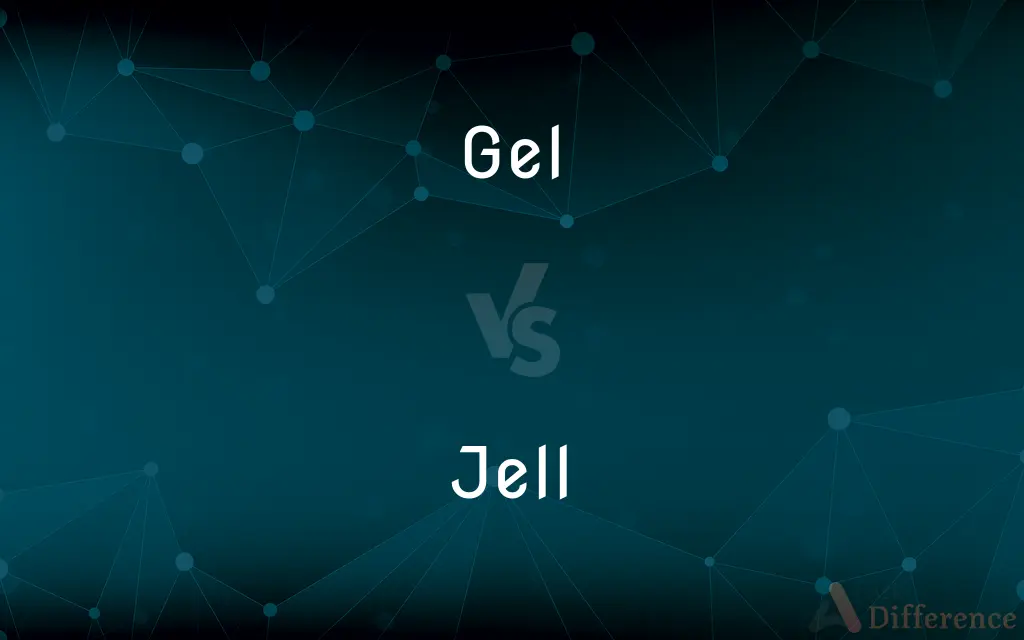 Gel vs. Jell — What's the Difference?