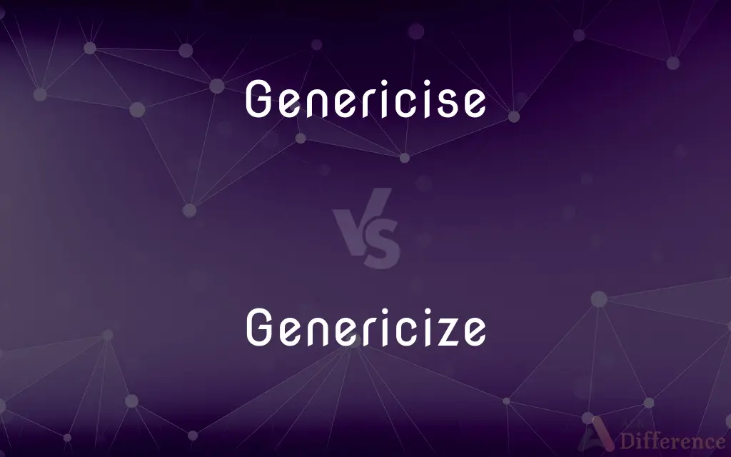 Genericise vs. Genericize