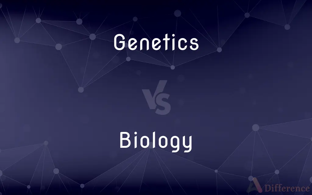 Genetics vs. Biology — What's the Difference?