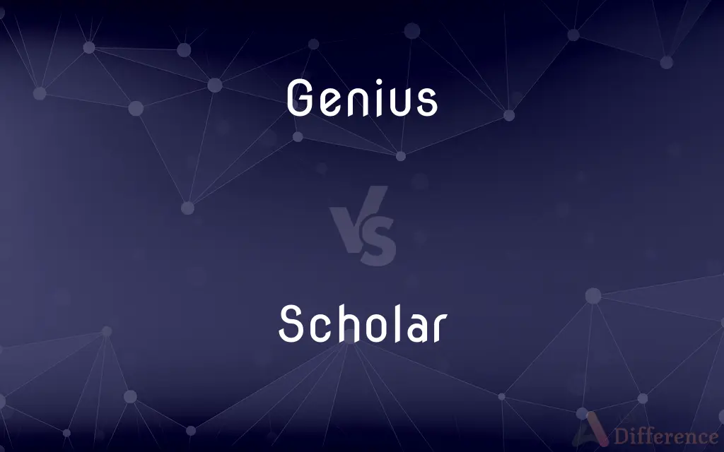 Genius vs. Scholar — What's the Difference?