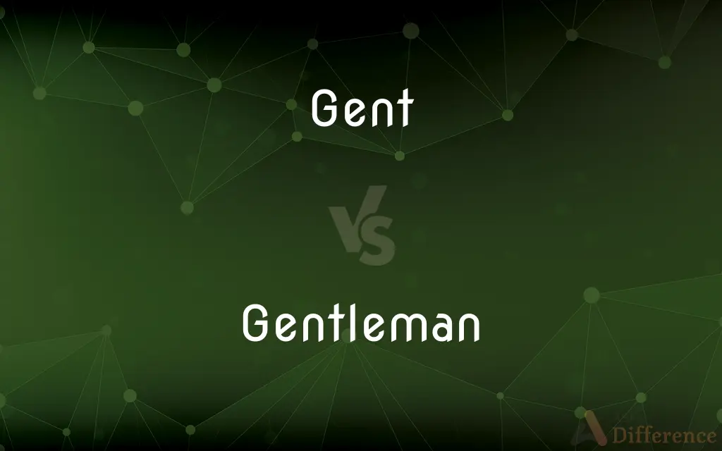 Gent vs. Gentleman — What's the Difference?
